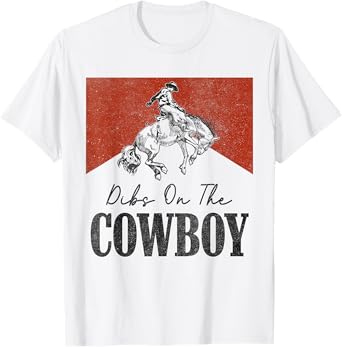 Dibs On The Cowboy Vintage Western Rodeo Country Cowgirls T-Shirt