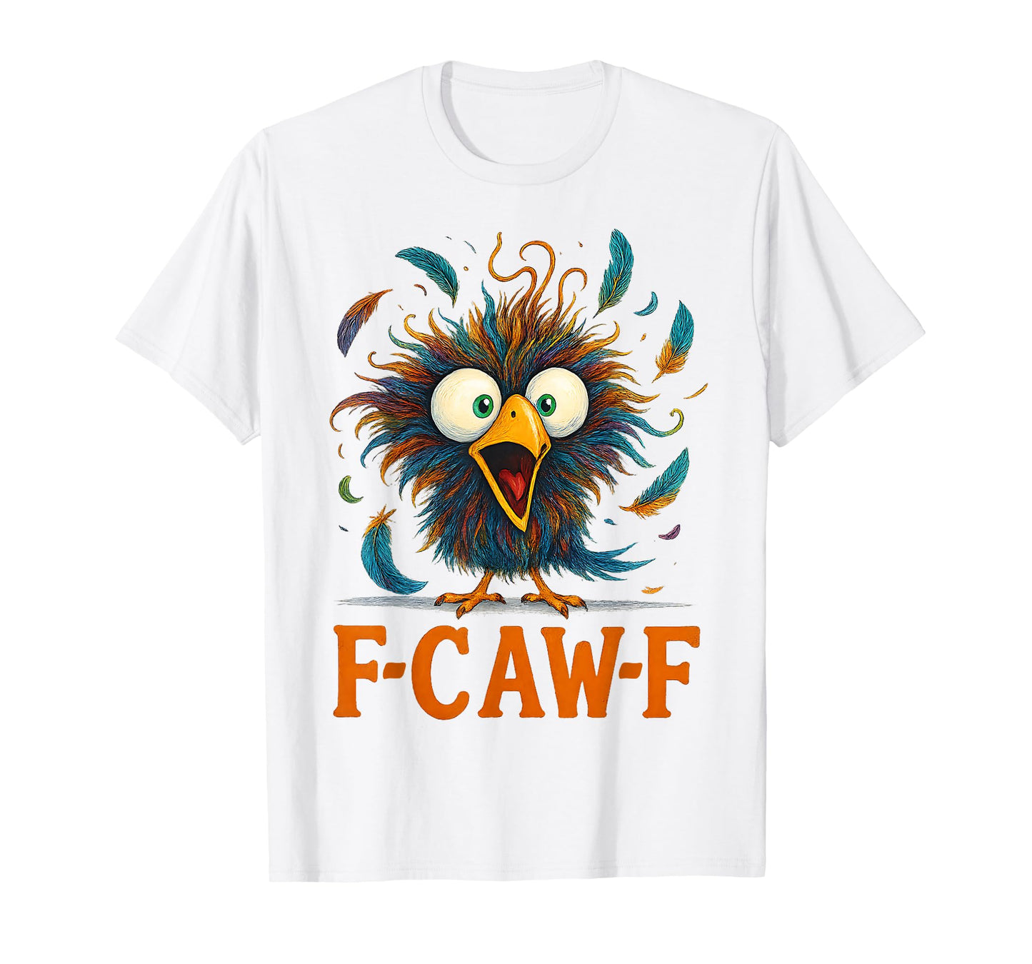 F-Caw-F Funny Messy Chicken Bird Rooster FCAWF Meme T-Shirt