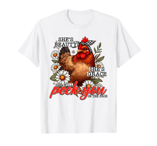 She's Beauty She's Grace She Will Peck You In The Face T-Shirt
