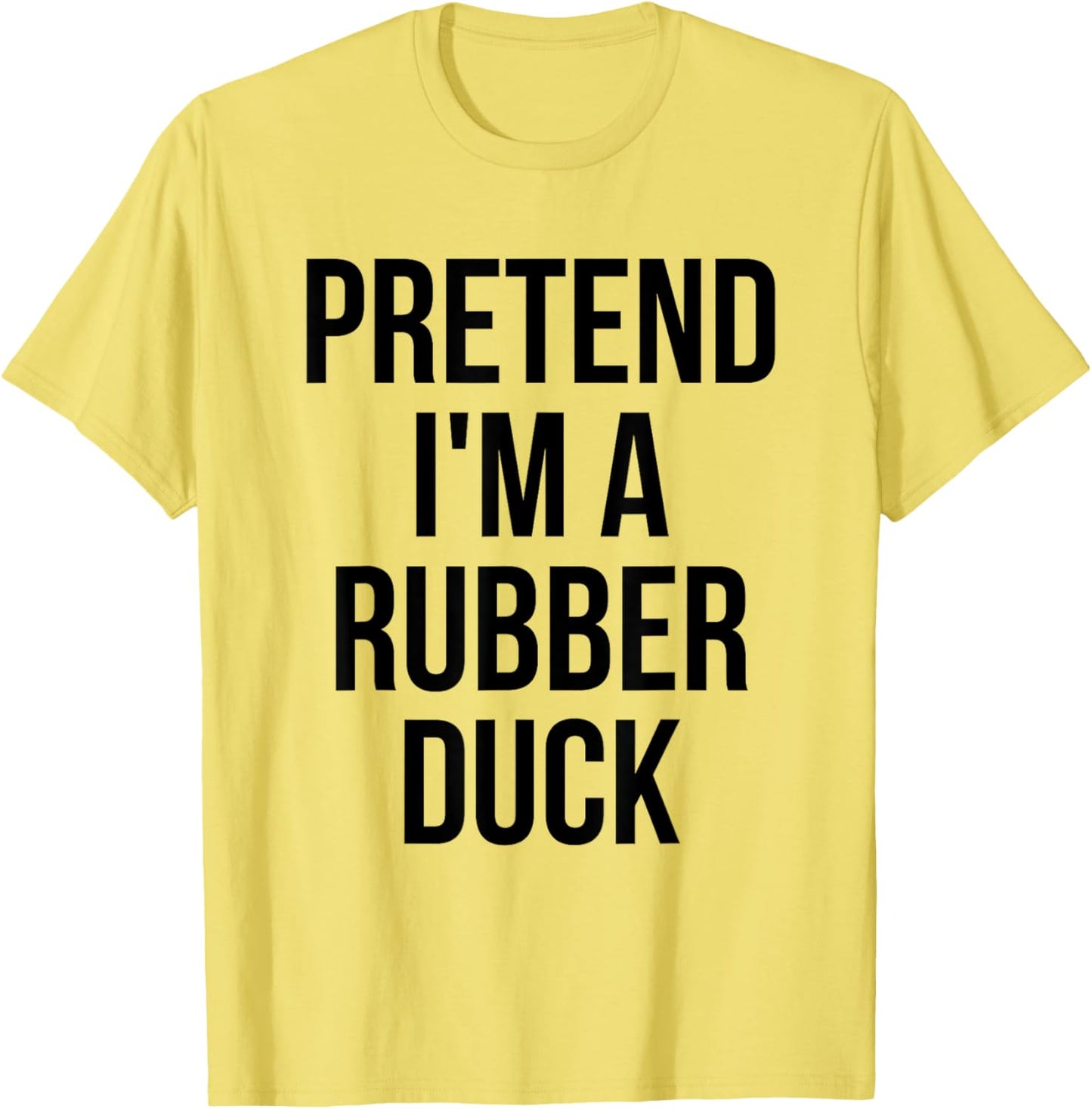 Pretend I'm a Rubber Duck Adult Costume Halloween Yellow T-Shirt