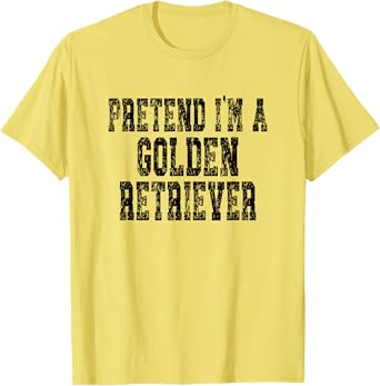 Pretend I'm A Golden Retriever - Lazy Halloween Costume T-Shirt