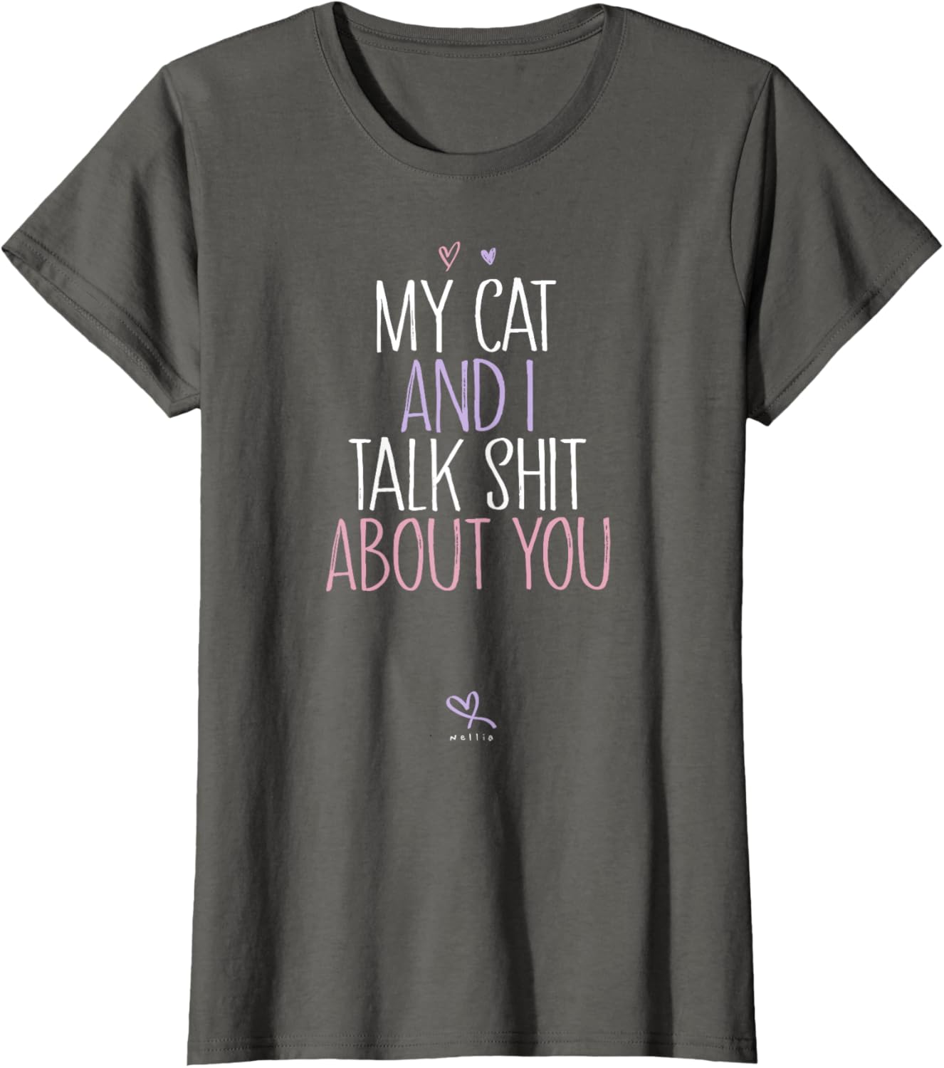 My Cat And I Talk Shit About You, Funny Cat Lover Kitten T-Shirt