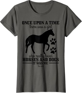 Horses & Dogs Funny Horse Girl Gift T-Shirt