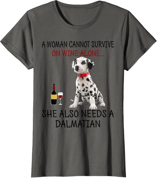 A Woman Needs Wine and Dalmatian Funny Dalmatian Dog T-Shirt