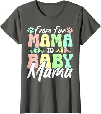 From Fur Mama To Baby Mama Dog Cat Owner New Mom Pregnant T-Shirt