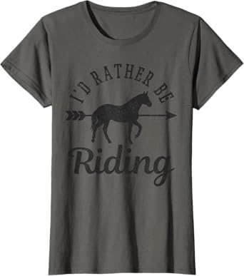 Horse Riding Funny Quote Horse Lover Horseback Rider Gift T-Shirt