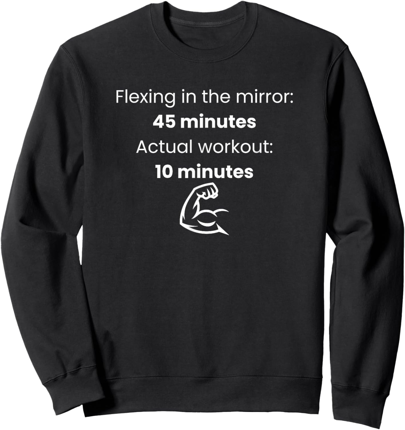 Flexing in The Mirror 45 Minutes Actual Workout 10 Funny Gym T-Shirt Sweatshirt - Sweatshirt | Black
