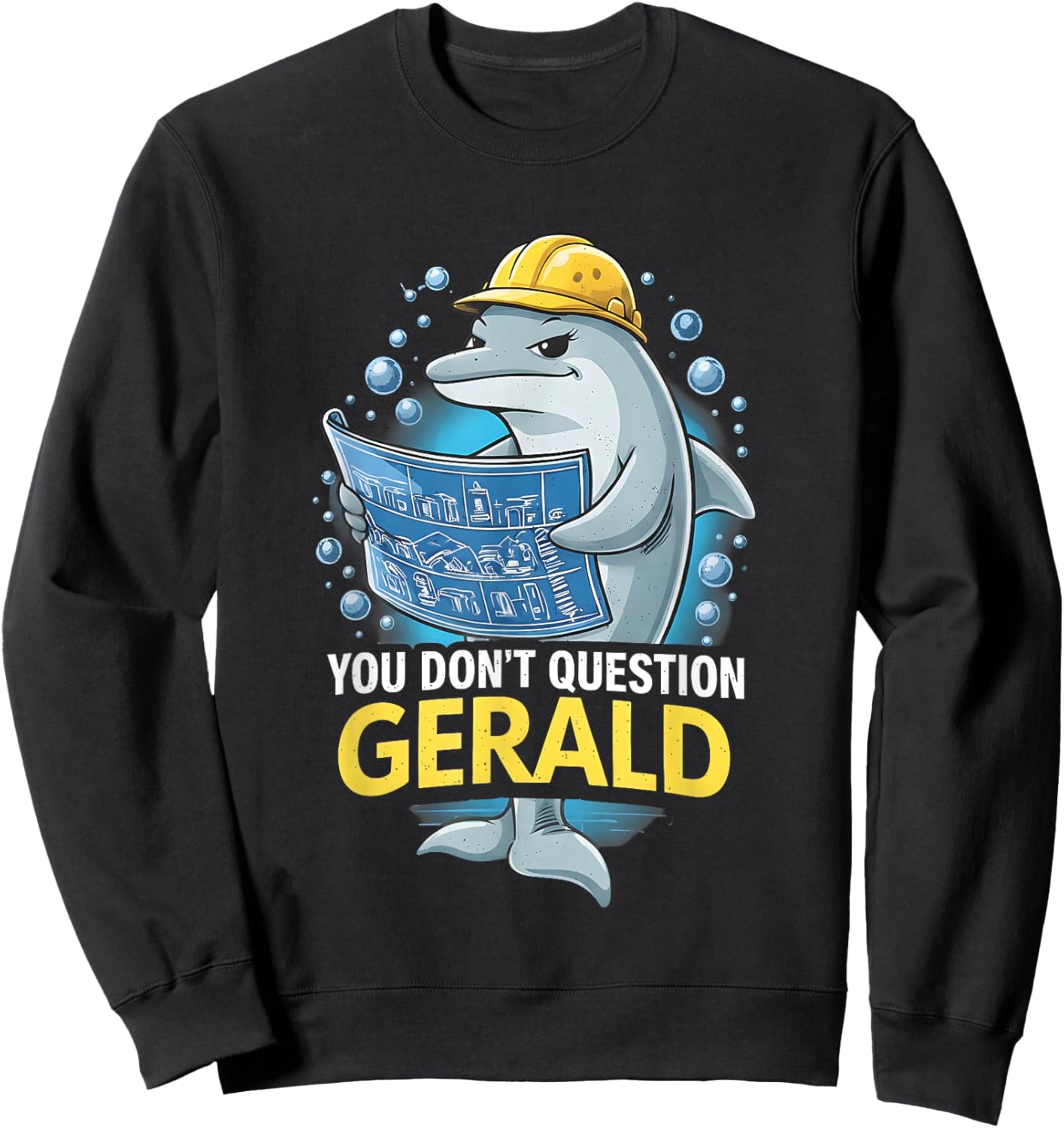 You Don't Question Gerald Funny T-Shirt Sweatshirt - Sweatshirt | Black