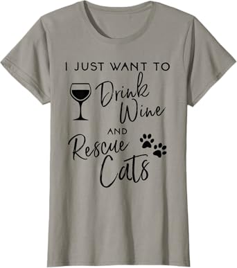 Drink Wine Rescue Cats Mom Mama Pet Lover Kitty Kitten Cute T-Shirt