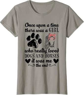 There Was A Girl Who Really Loved Dogs And Horses It Was Me T-Shirt