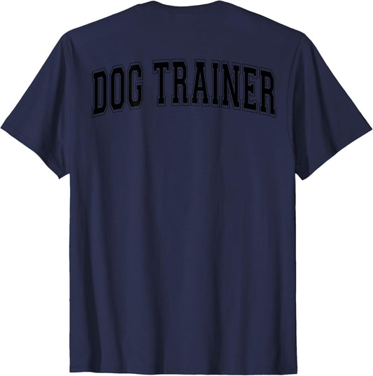 Dog Trainer Retro Varsity Arched Black Letters on the Back Men Women T-shirt