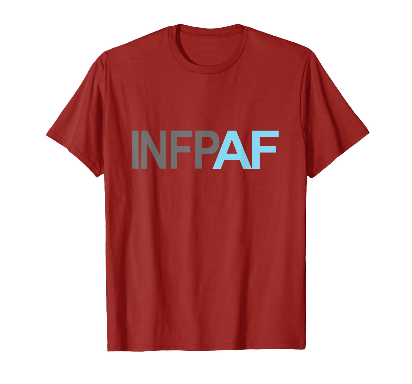 Funny Introvert Gift Sarcastic Personality Humor INFP AF T-Shirt