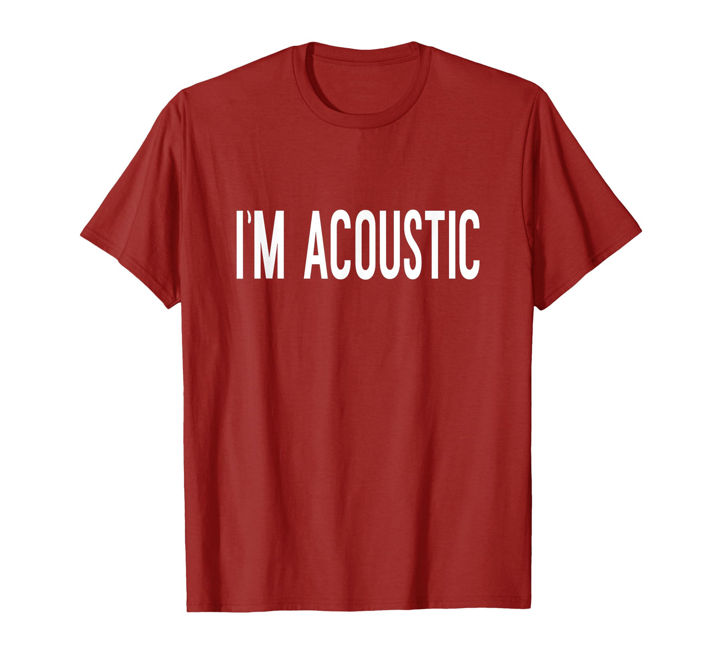 Im Acoustic Funny Trending Meme T-Shirt