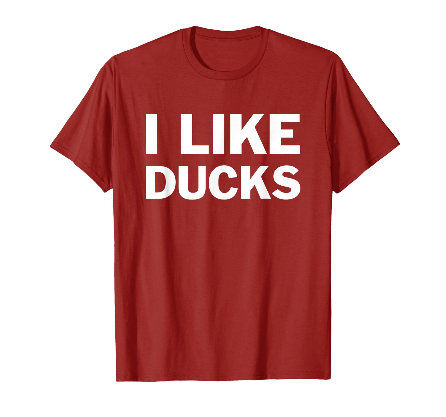 I Like Ducks T-Shirt For Duck Lovers Funny Message T-Shirt