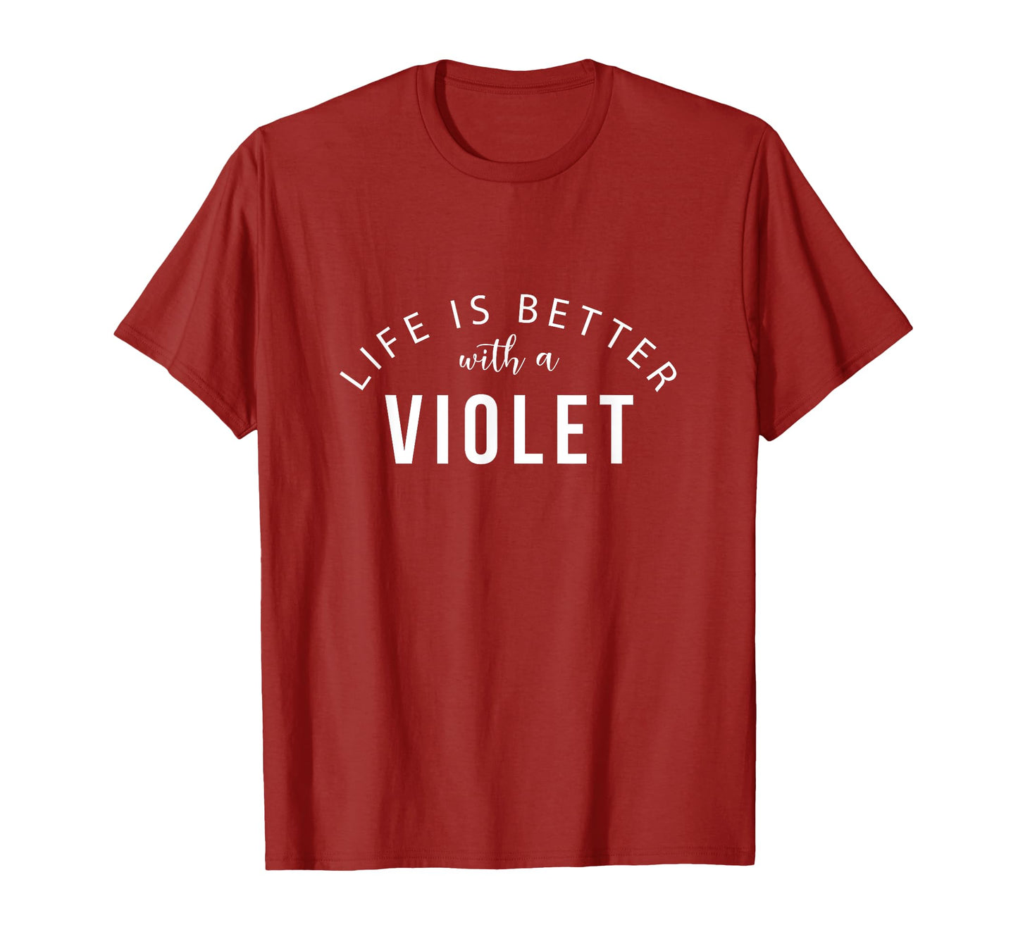 Life is Better with a Violet Personalized Funny Name T-Shirt