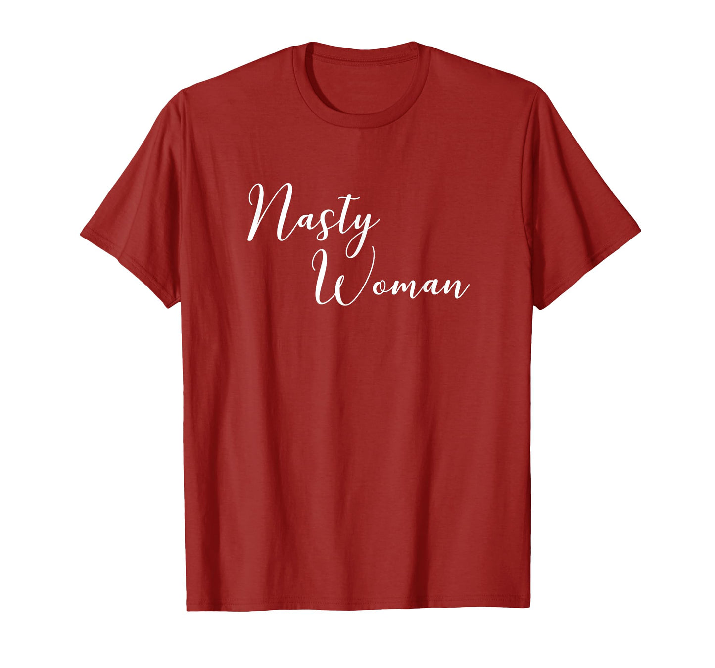 Nasty Woman Cute Political Statement Quote T-Shirt