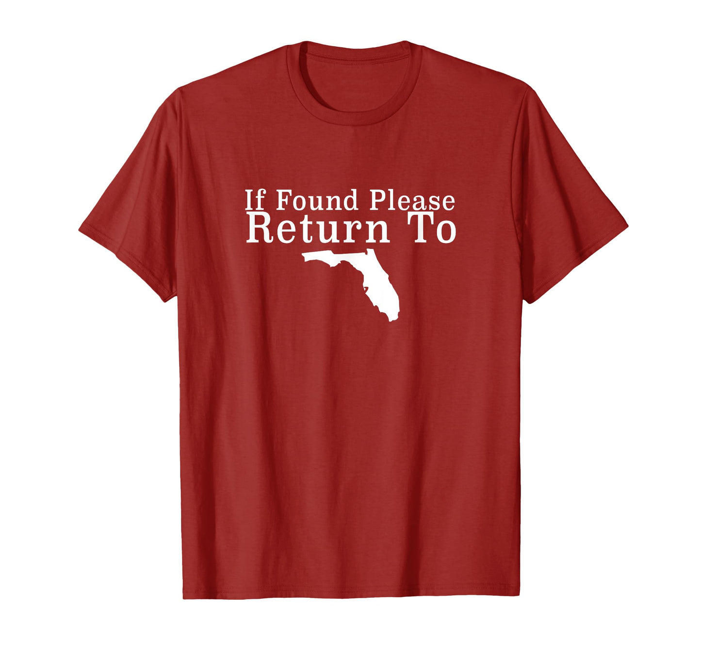 If Found Return To Florida Funny Retired Snowbird T-shirt T-Shirt