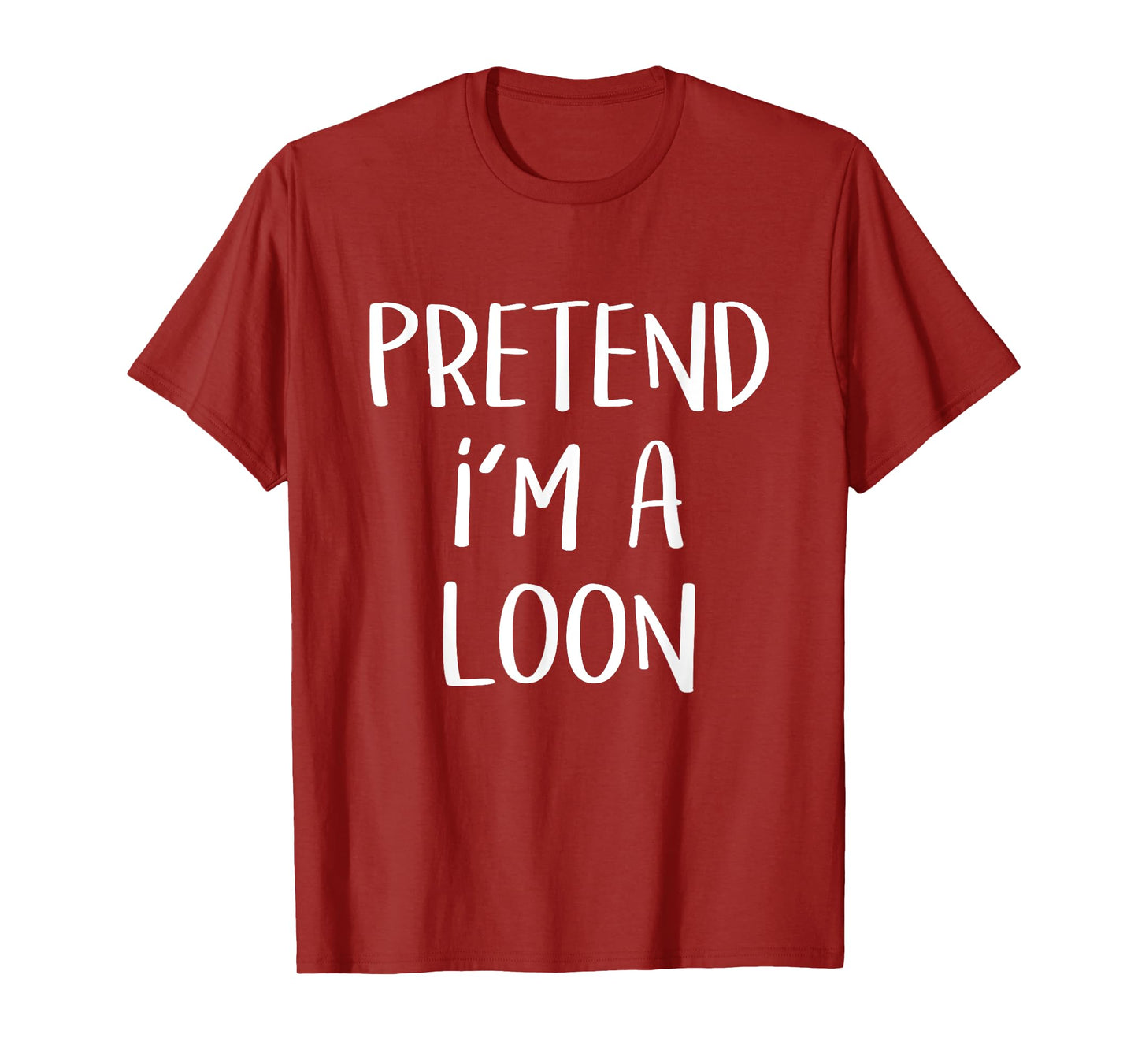 Pretend I'm A Loon Bird Costume Party Funny Halloween Loon T-Shirt