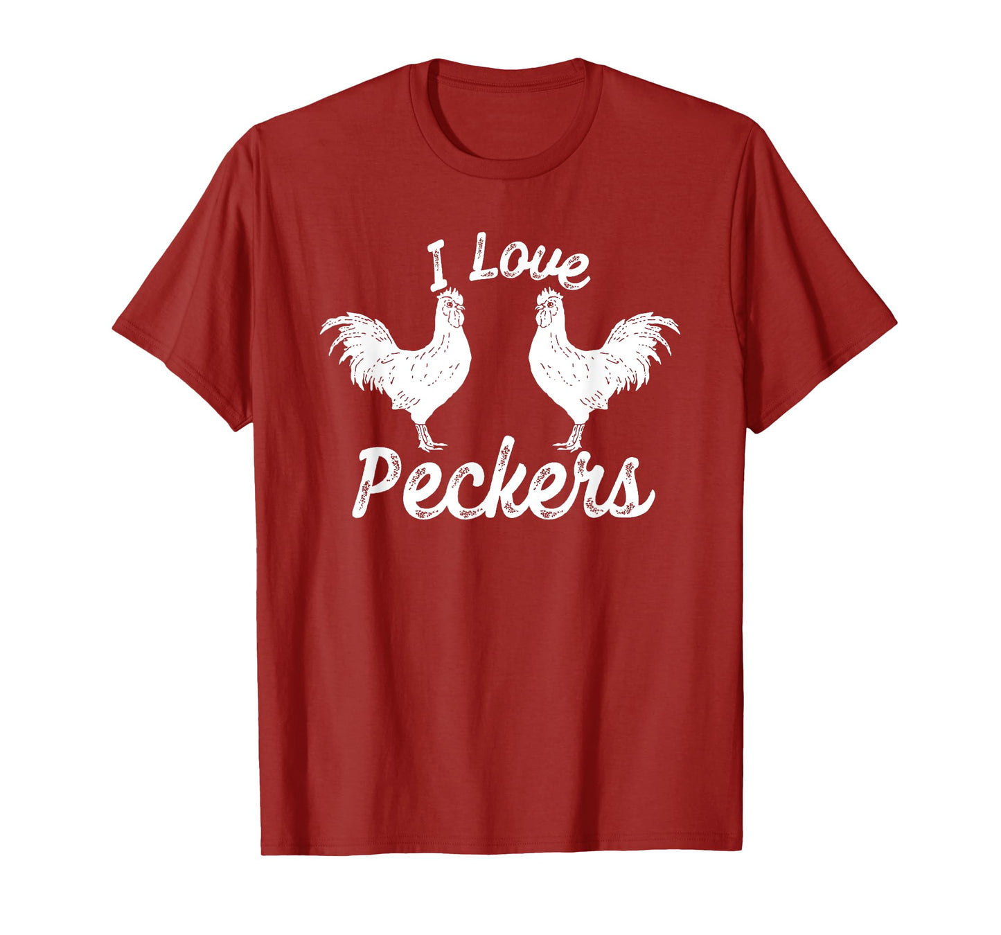 I Love Peckers Funny Chicken T-Shirt