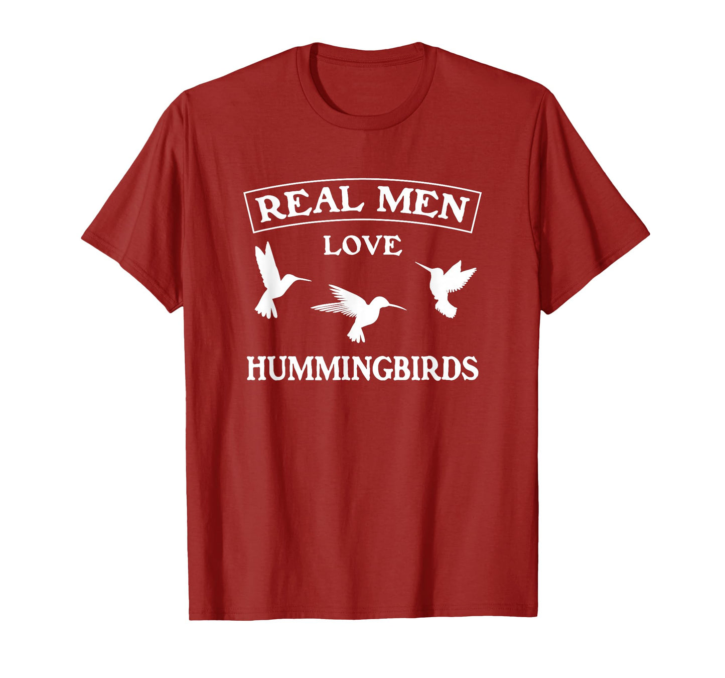 Real Men Love Hummingbirds Masculine Bird Lover Graphic Gift T-Shirt