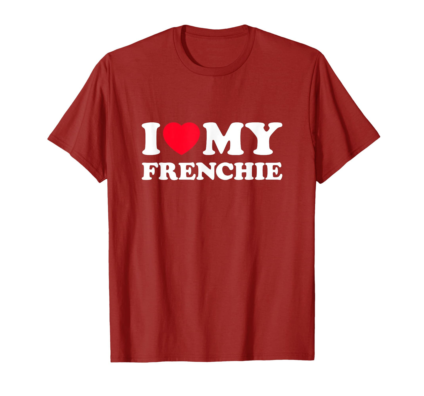 I Love My Frenchie Men Women Kids T-Shirt