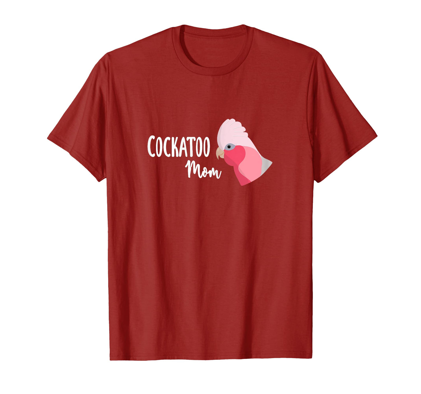 Cockatoo Mom - Galah Cockatoo Parrot T-Shirt