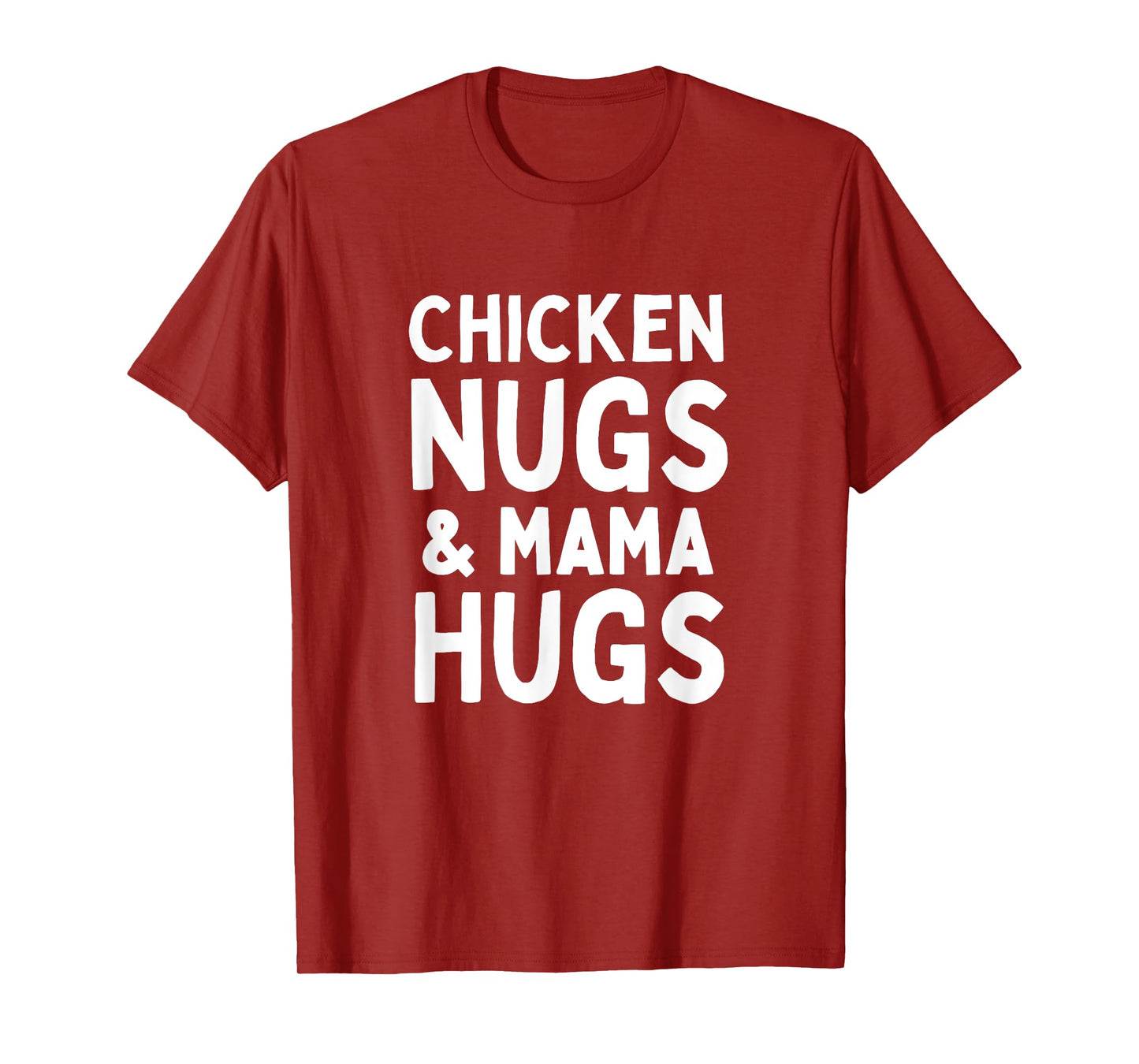 Chicken Nugs and Mama Hugs Matching Mom and Toddler Mom T-Shirt