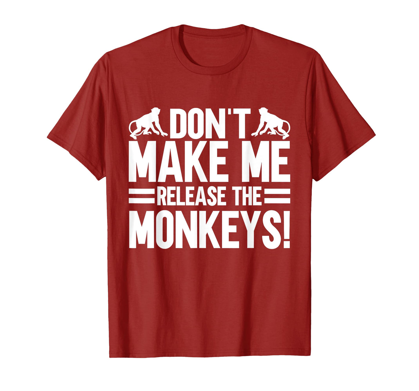 Dont make me release the Monkeys T-Shirt