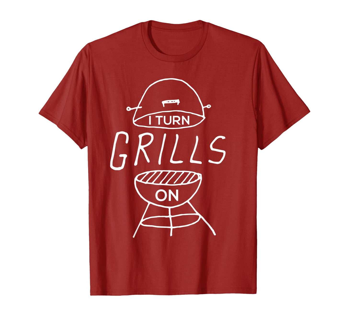 I Turn Grills On Funny BBQ T-Shirt