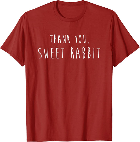 Thank You Sweet Rabbit Funny Quote Infinity Galaxy T-shirt T-Shirt