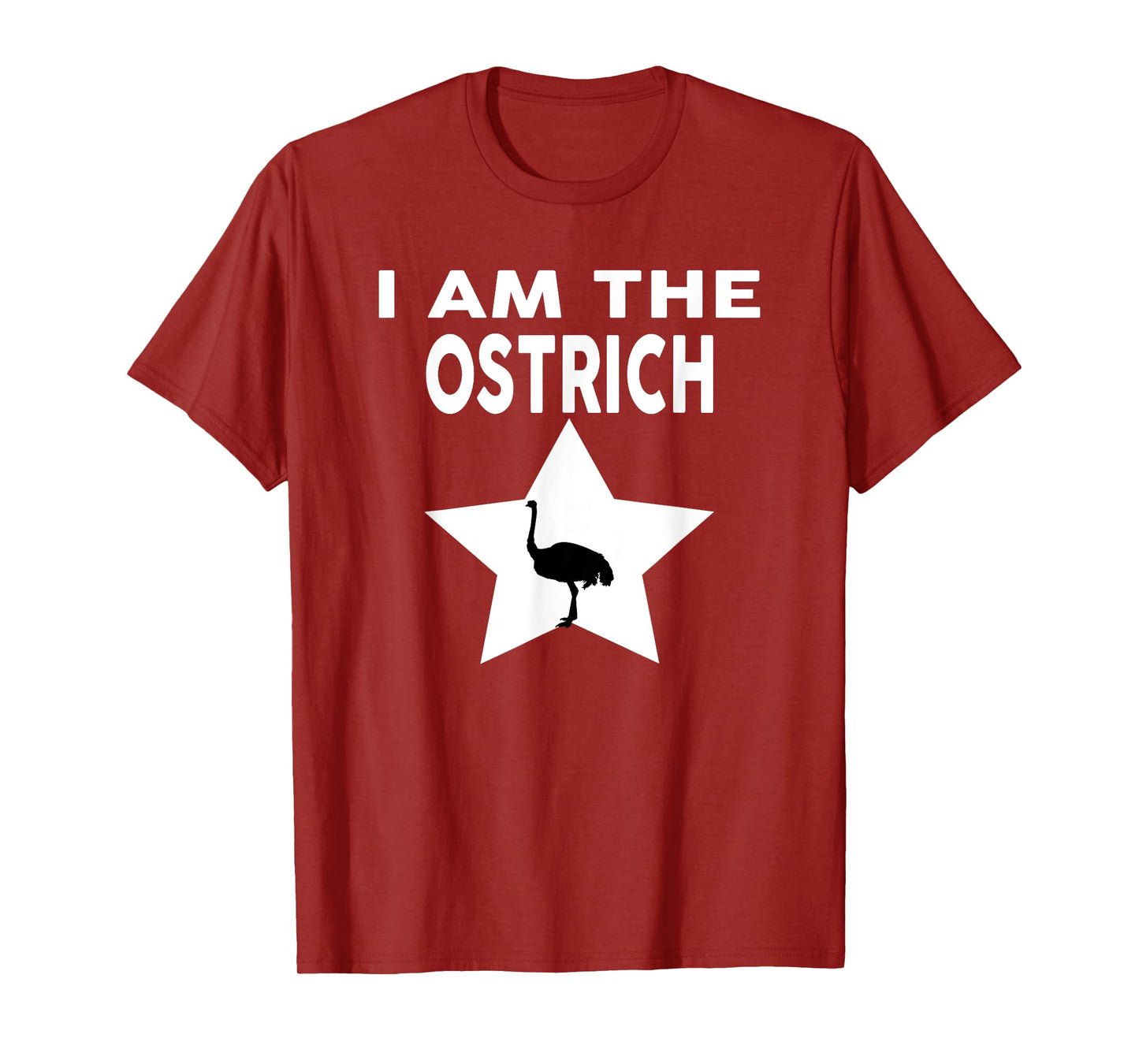 I Am The OSTRICH T-Shirt Funny OSTRICH Shirt T-Shirt
