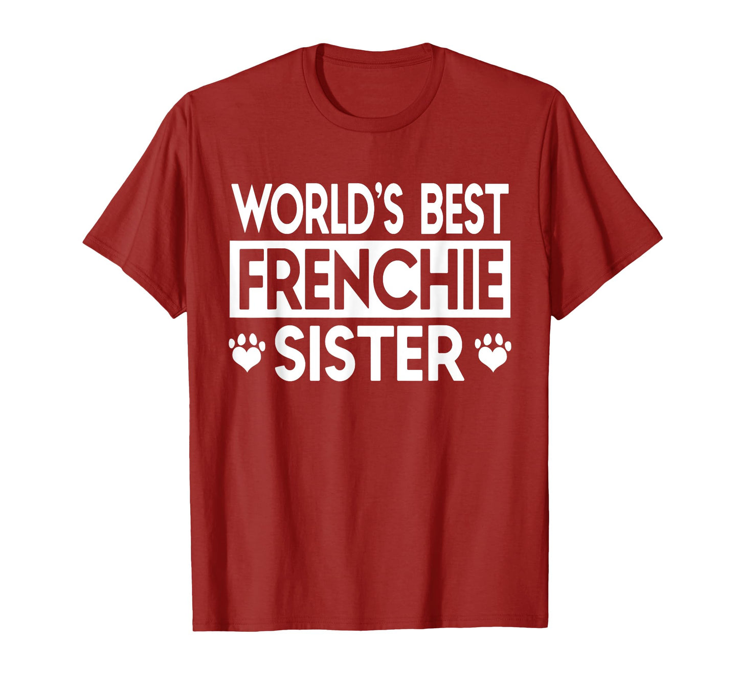 World's Best Frenchie Sister, French Bulldog Gift TShirt T-Shirt for Men Women Girls Kids