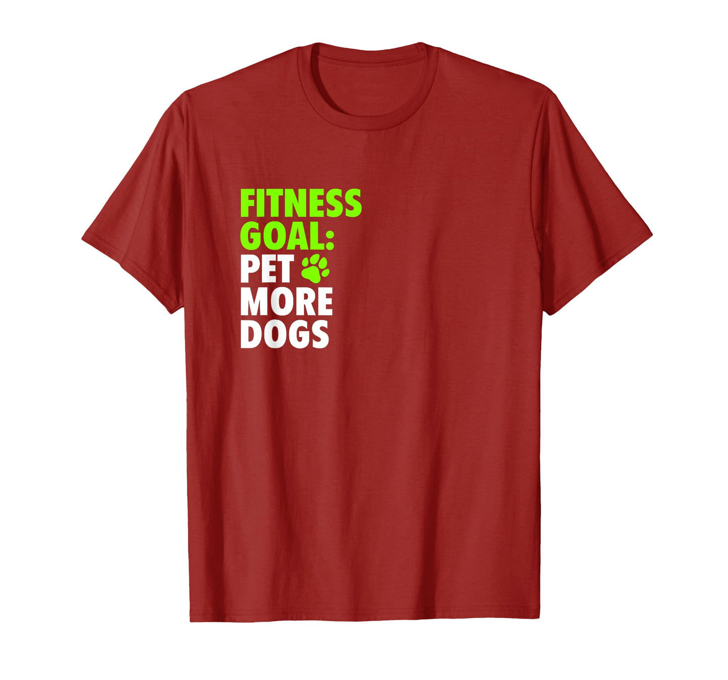 Fitness Goal: Pet More Dogs - Funny Cute Dog Lover T-Shirt