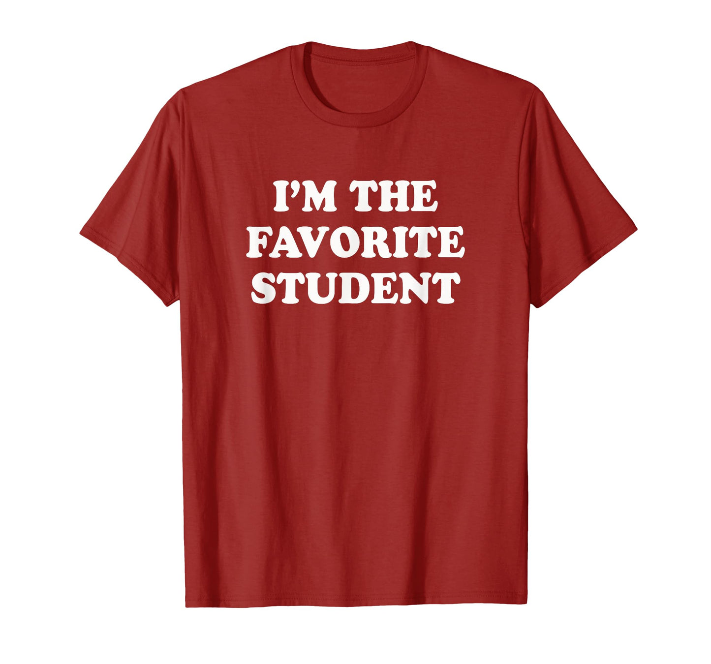 I'm the favorite Student | Funny best student teacher shirt T-Shirt for Men Women