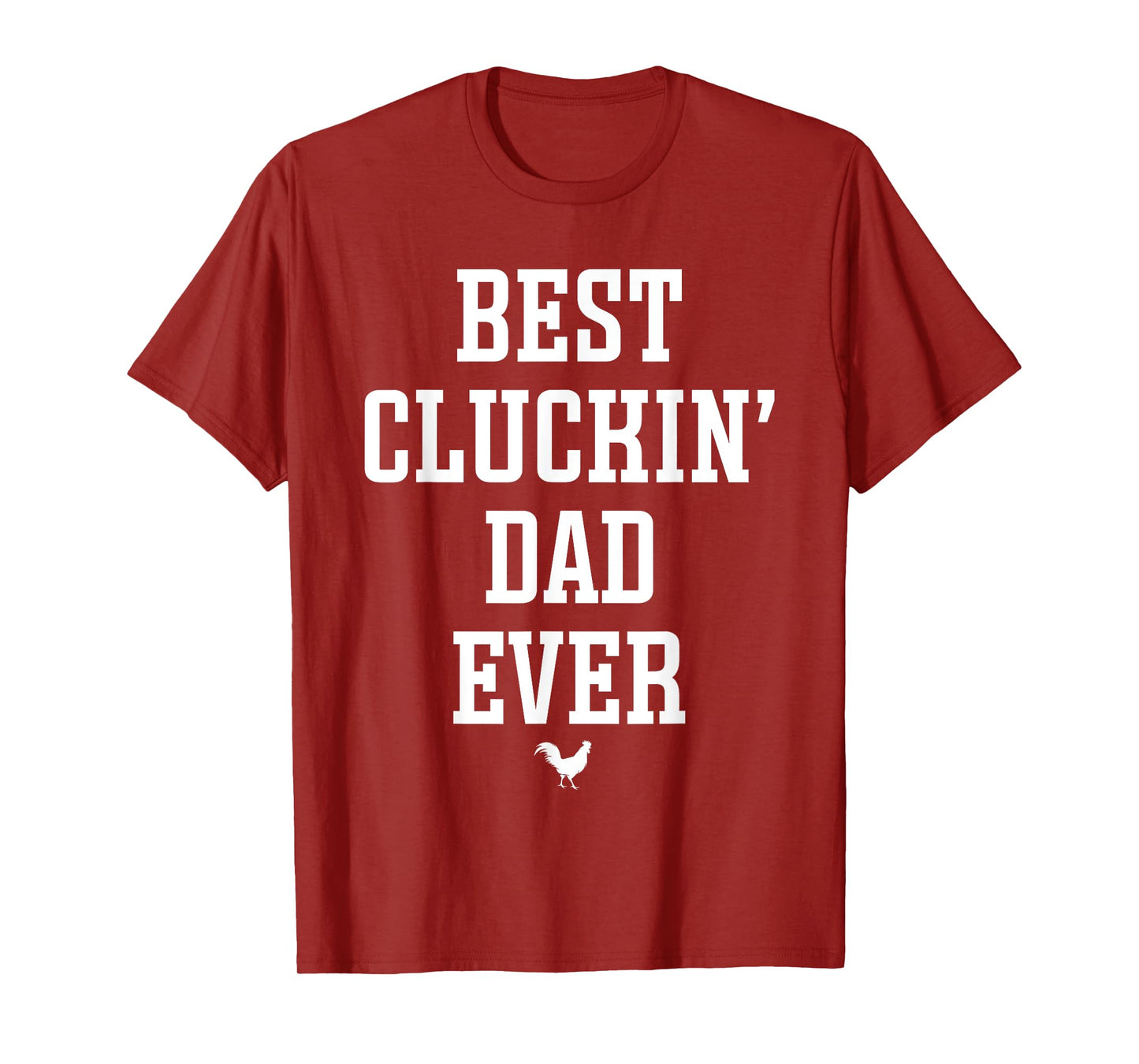 Best Cluckin Dad Ever Chicken Dad T-Shirt