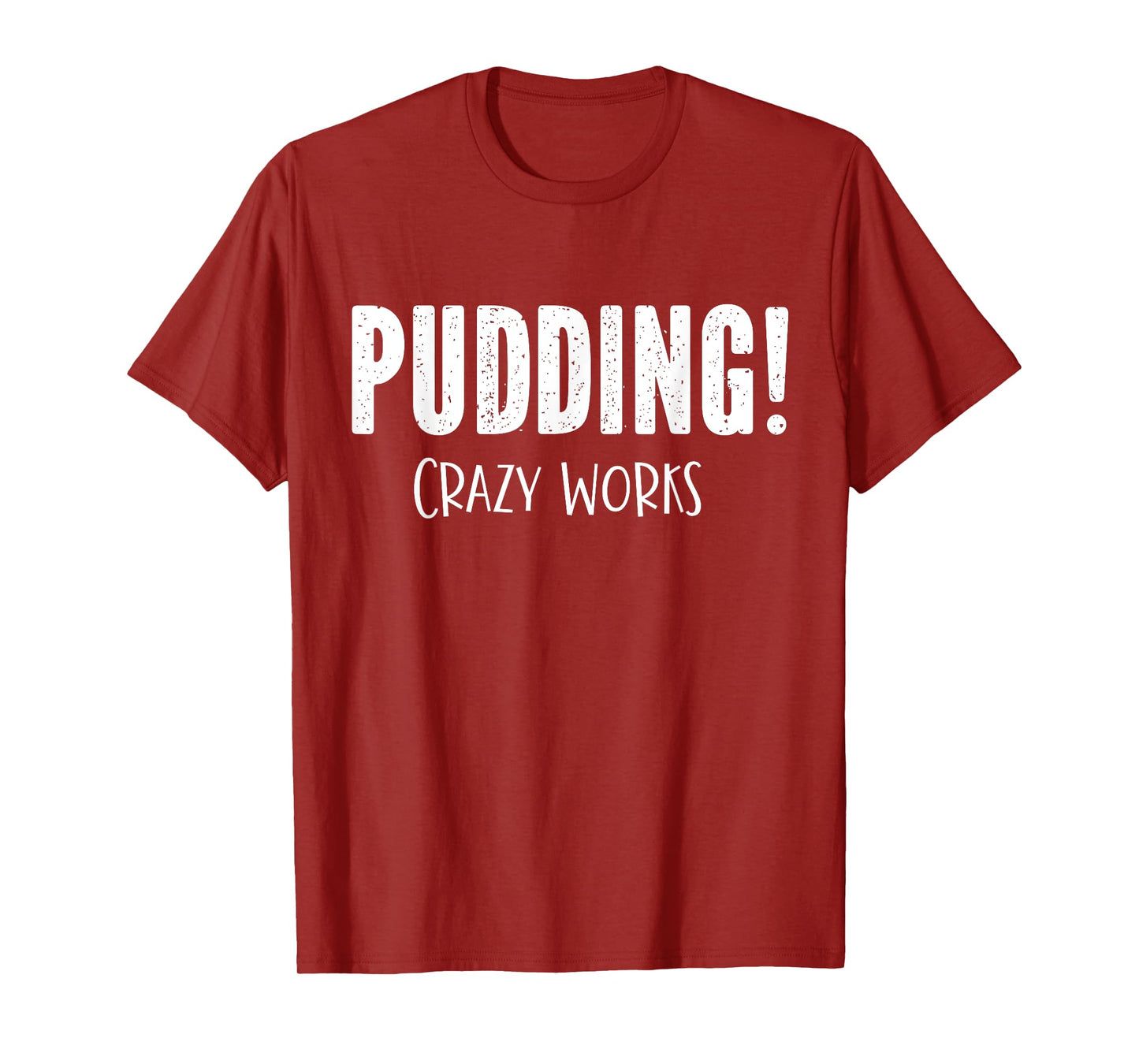 Pudding Crazy Works Funny SPN T-Shirt