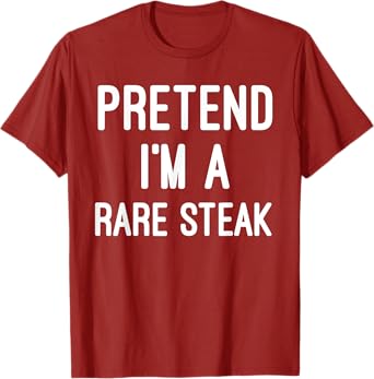 Easy Lazy Halloween Party - Pretend I'm a Rare Steak T-Shirt