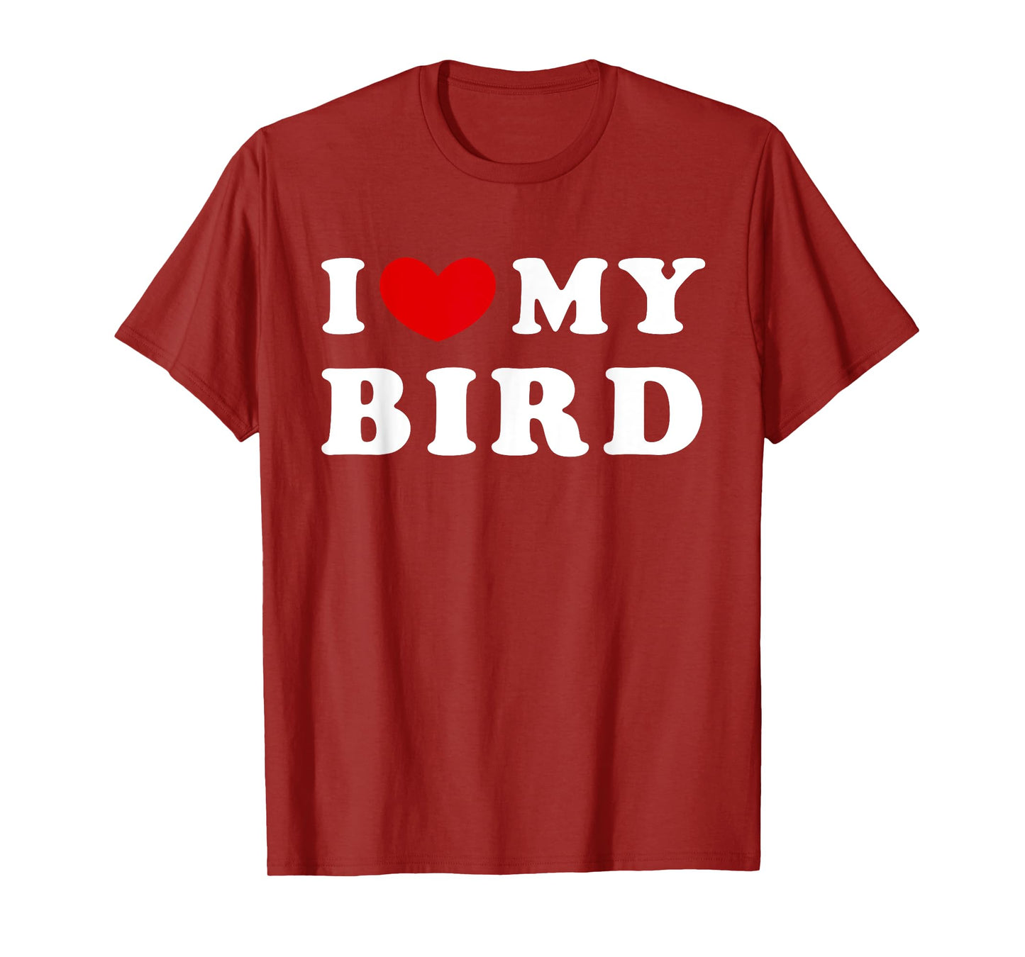 I Love My Bird, I Heart My Bird T-Shirt