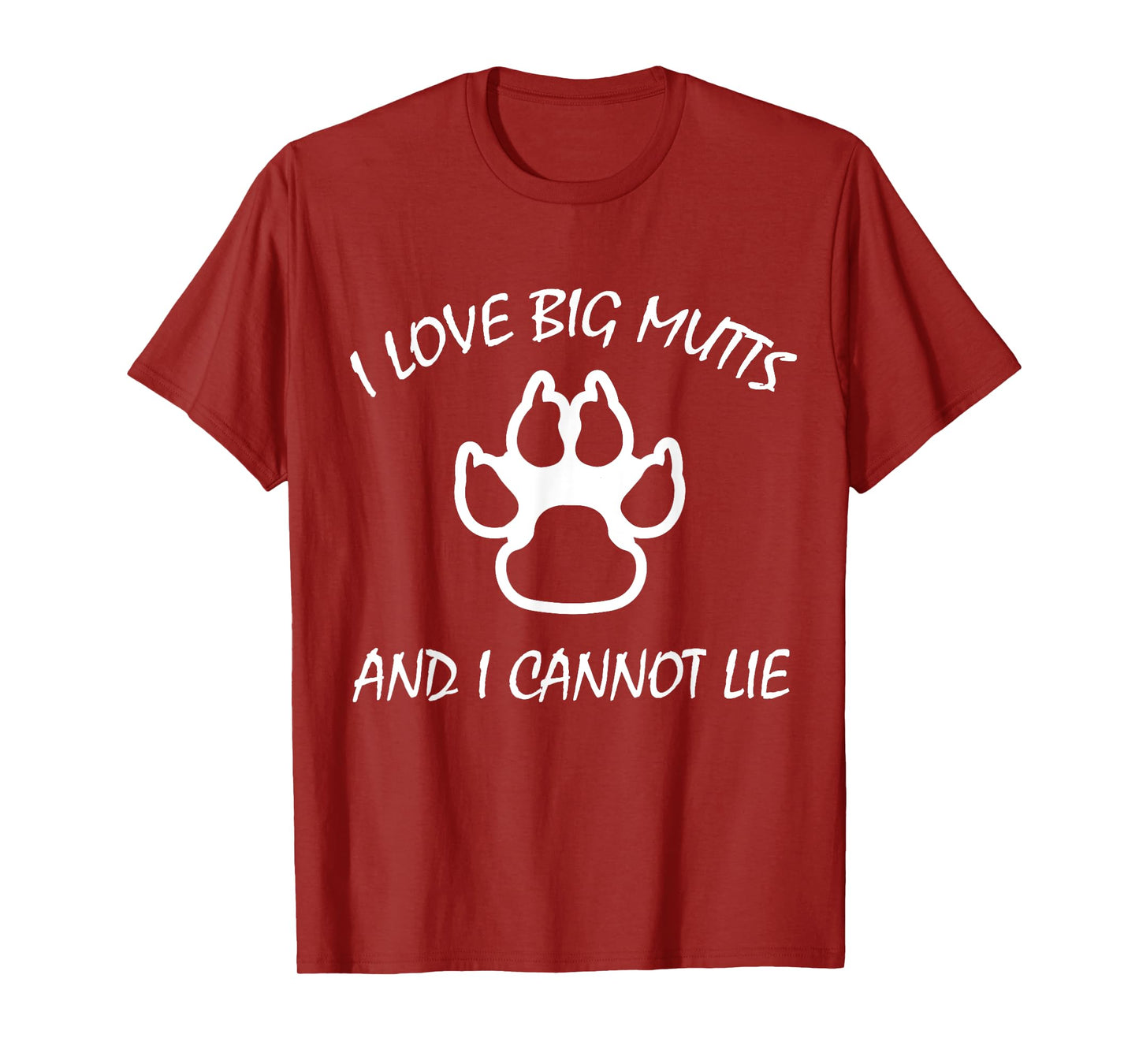I Love Big Mutts and I Cannot Lie | Funny Dog lover T-shirt Men Women Girls Kids T-Shirt