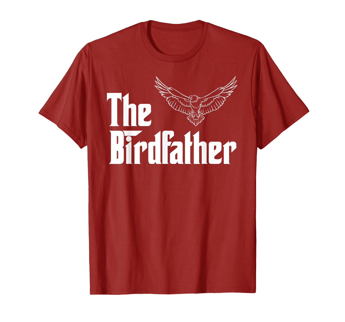 The Birdfather Eagle Funny Bird Watcher Bird Keeper Birding T-Shirt