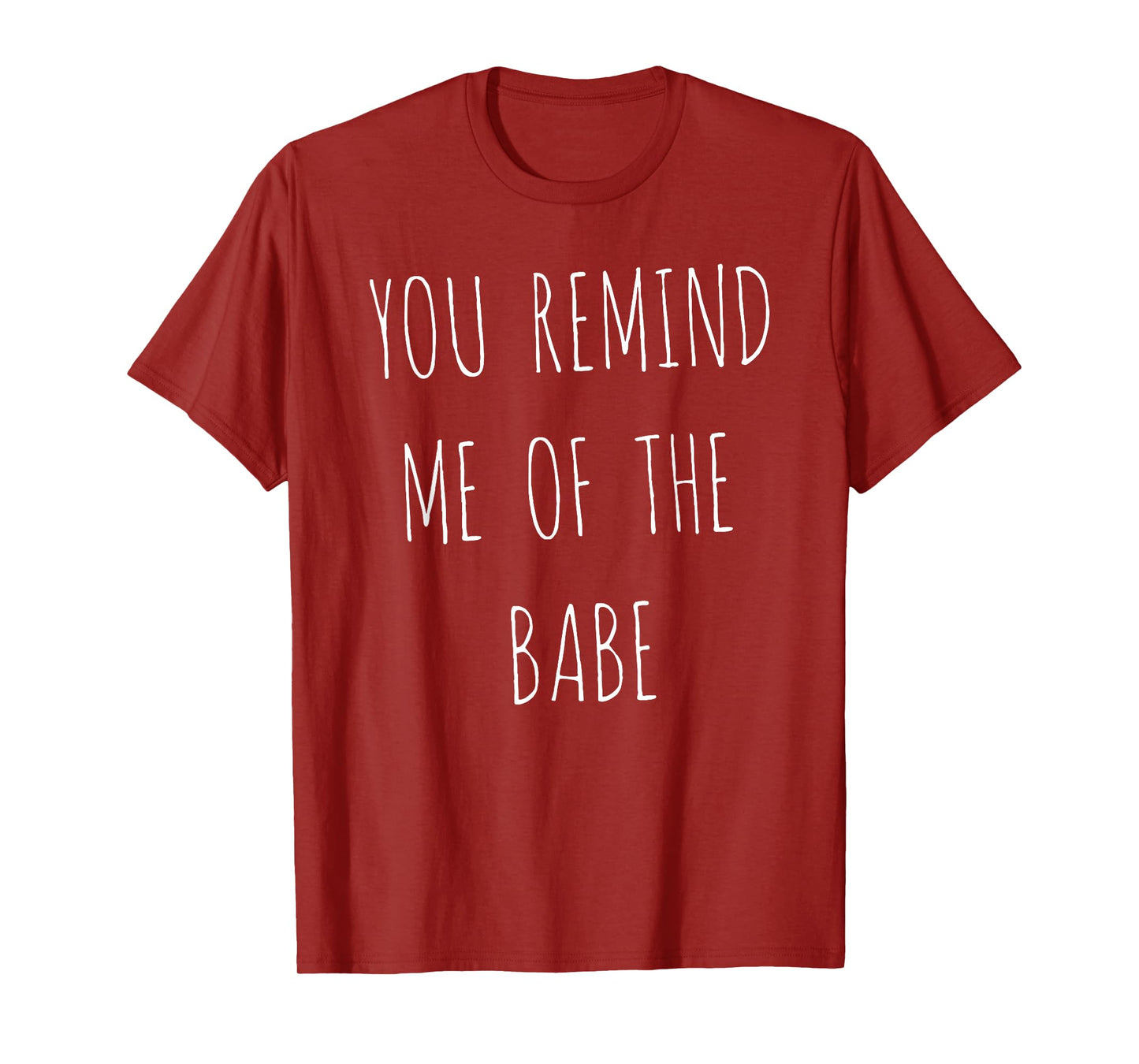 You Remind Me Of The Babe I Move The Stars For No One Owl T-Shirt