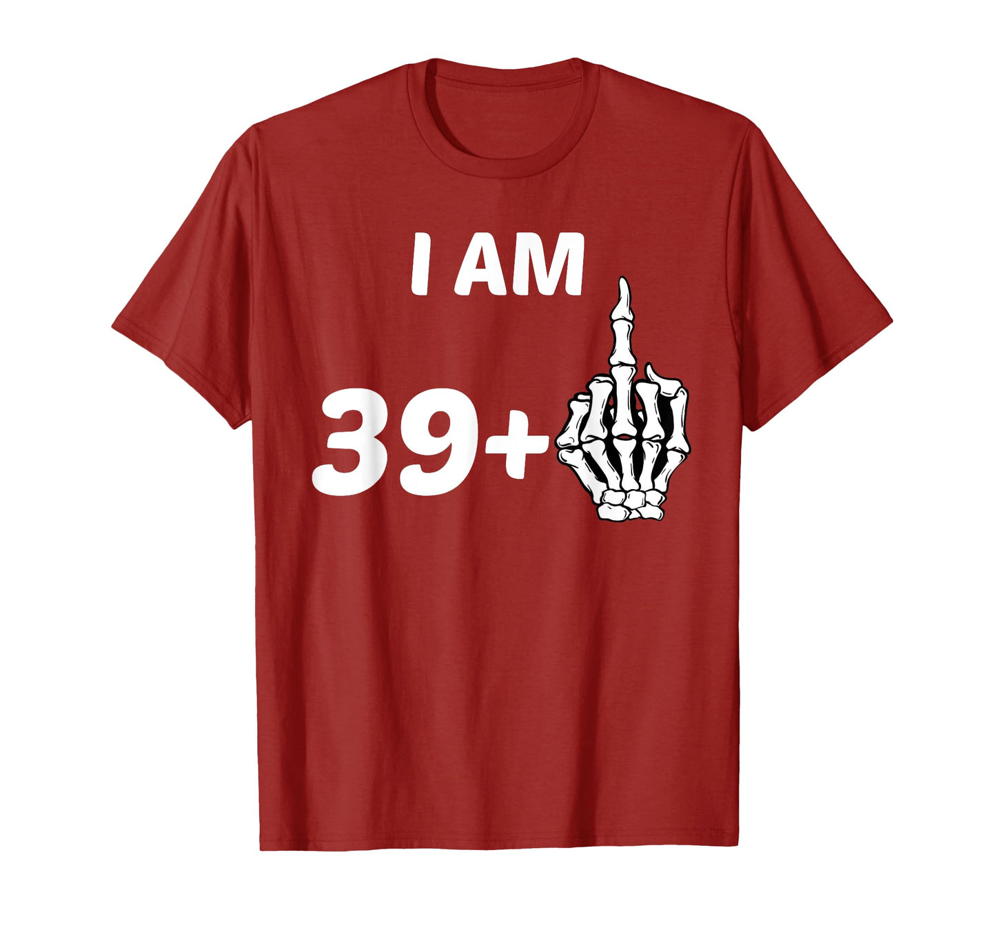 I Am 39 Plus Middle Finger Skeleton Bone 40th Birthday Shirt T-Shirt