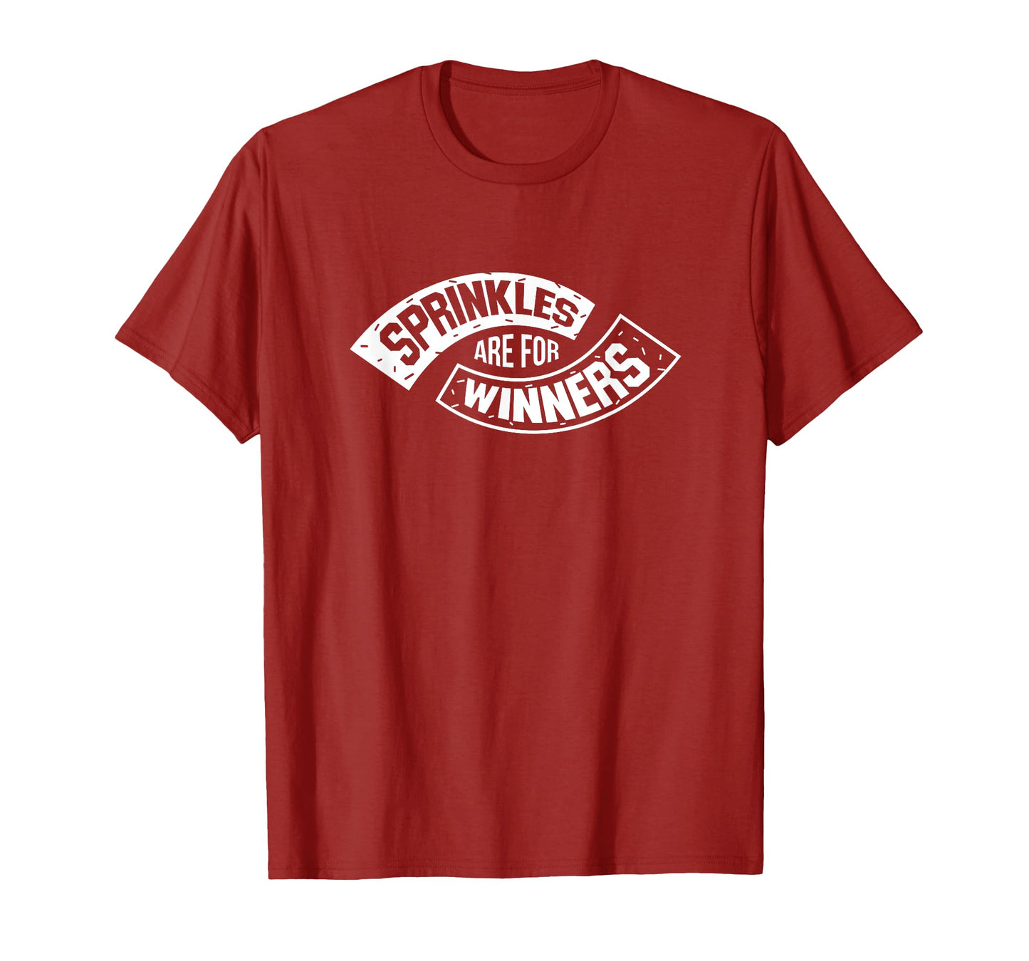 Sprinkles Are For Winners T-Shirt Funny Bake T-Shirt