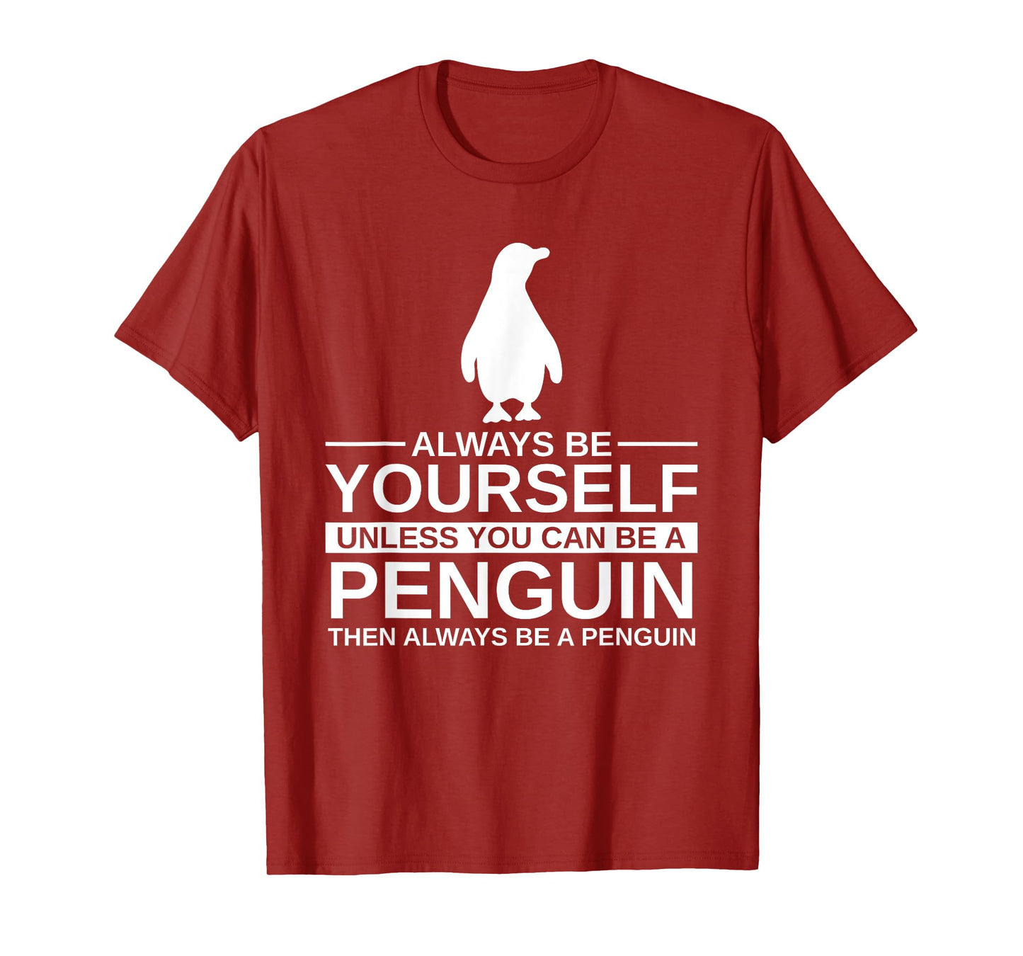Always Be Yourself Penguin Gift For Men Women Bird Animal T-Shirt