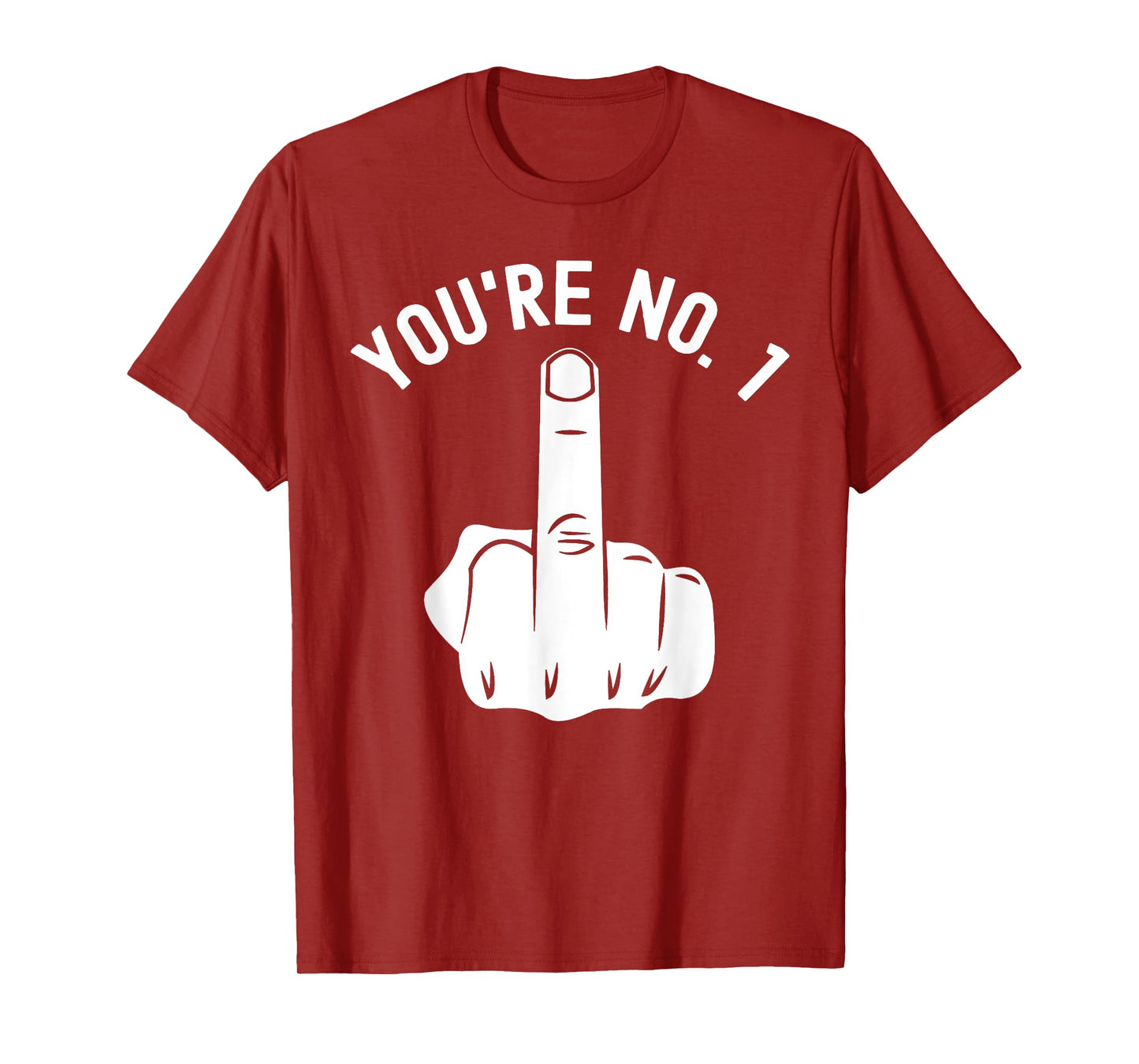 Middle Finger Shirt You're No. 1 Sarcastic Middle Finger T-Shirt
