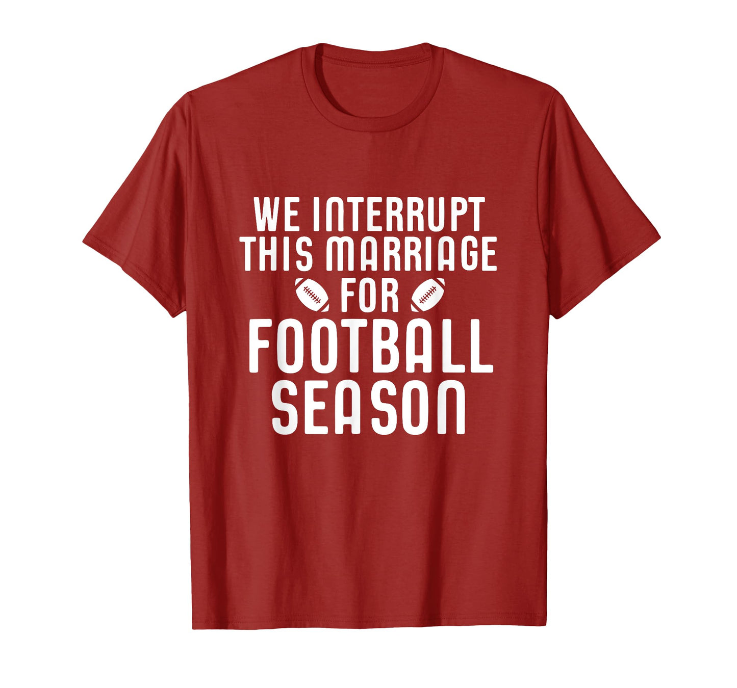 We Interrupt This Marriage For Football Season Shirt Gift T-Shirt