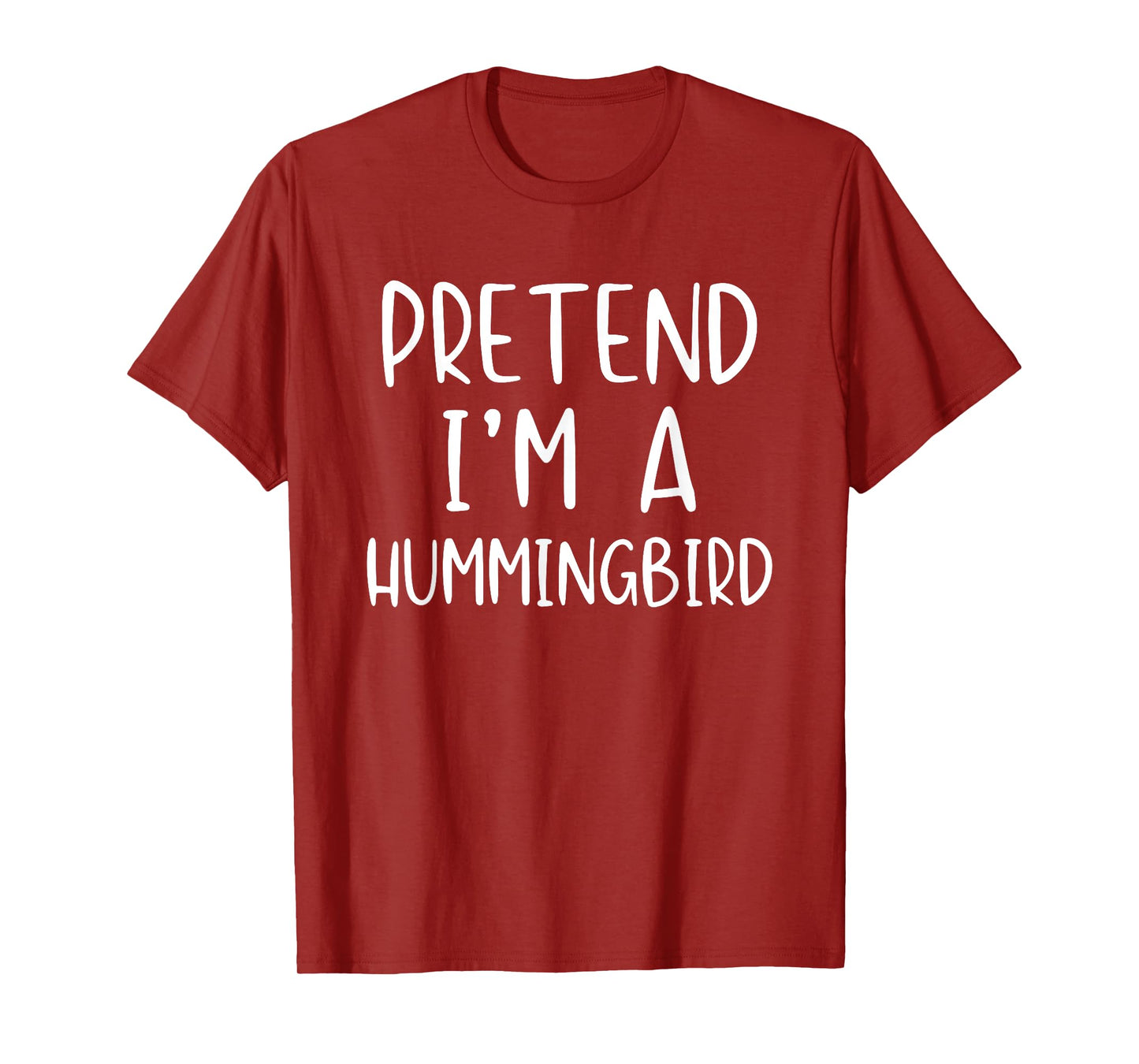 Pretend Im A Hummingbird Costume Halloween Easy Humming-Bird T-Shirt