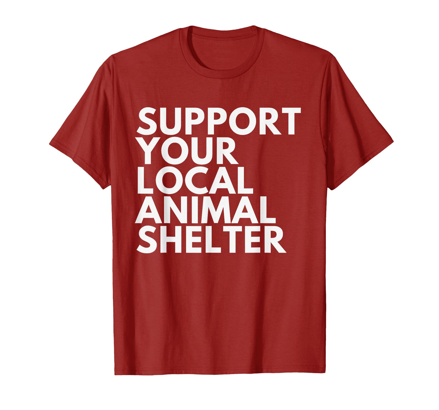 Support Your Local Animal Shelter T-Shirt
