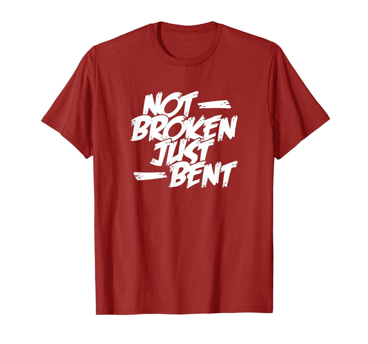 Not Broken Just Bent Relationship Damaged But Not Hopeless T-Shirt