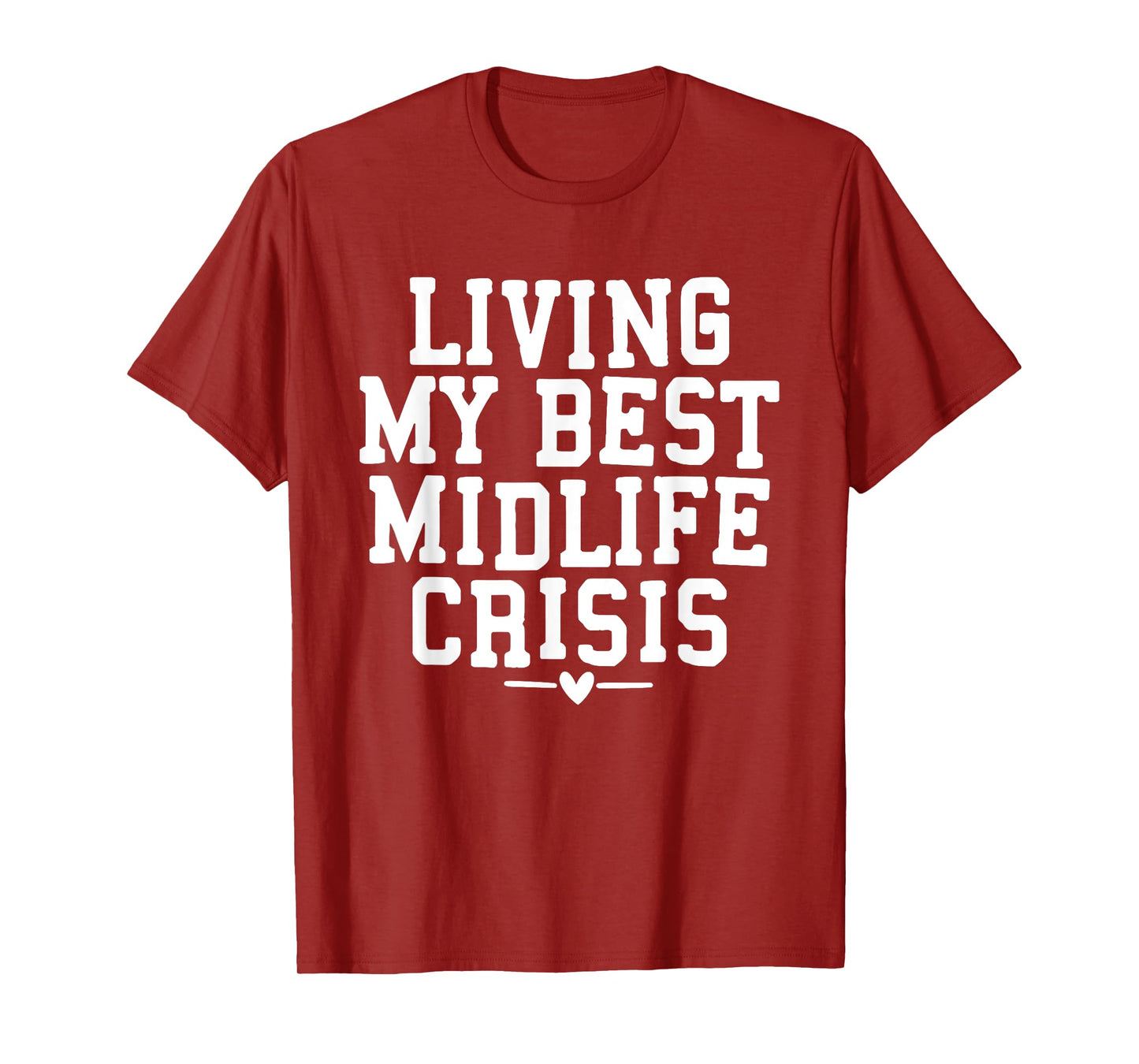 Living My Best Midlife Crisis T-Shirt